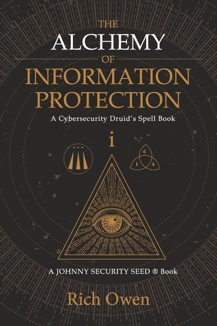 The Alchemy of Information Protection