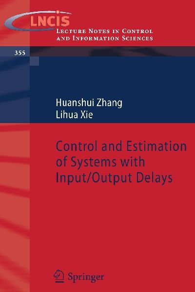 Control and Estimation of Systems with Input/Output Delays