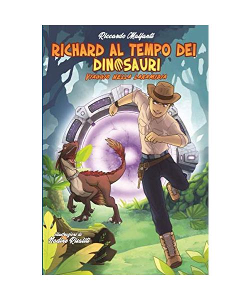 Richard al tempo dei dinosauri: Viaggio nella Laramidia