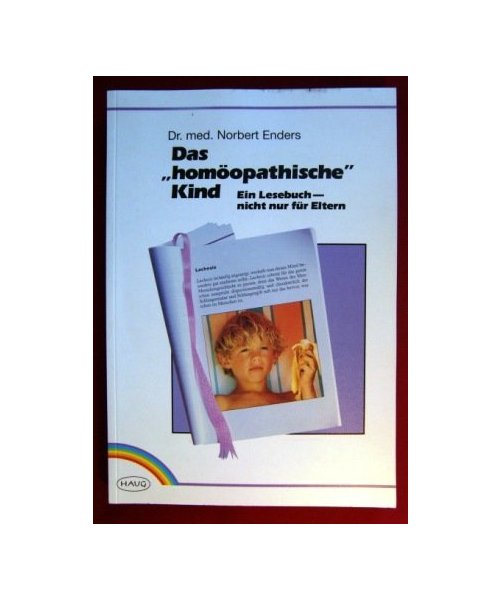 Das "homöopathische" Kind. Ein Lesebuch - nicht nur für Eltern