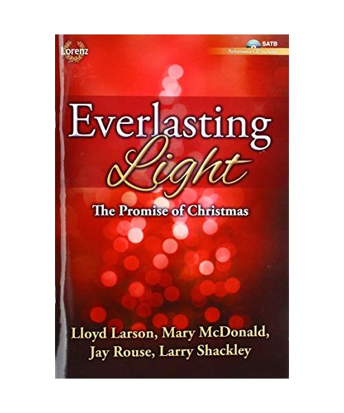 Everlasting Light - Satb with Performance CD: The Promise of Christmas [With CD (Audio)]