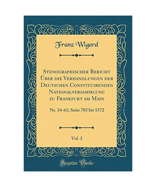 Stenographischer Bericht Über die Verhandlungen der Deutschen Constituirenden Nationalversammlung zu Frankfurt am Main, Vol. 2