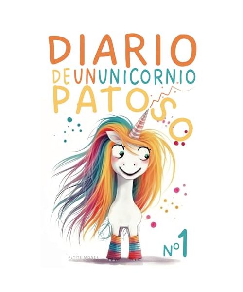 Diario de un Unicornio Patoso: Hechizos Descabellados y Risas Sin Fin. A partir de 6 años.