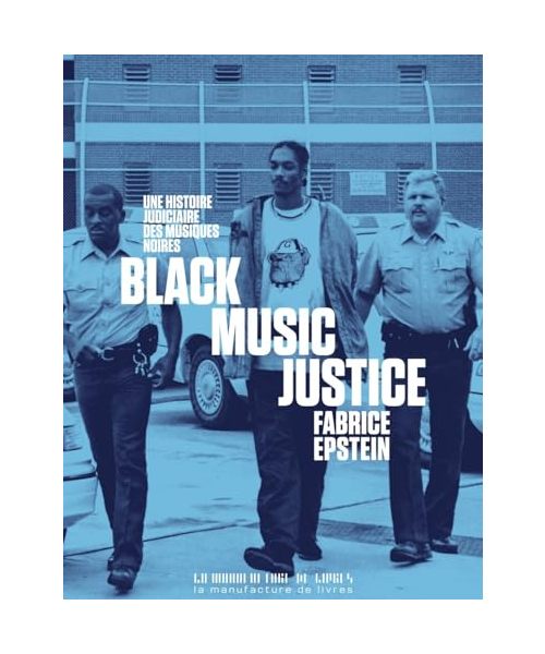 Black Music Justice: Une histoire judiciaire des musiques noires