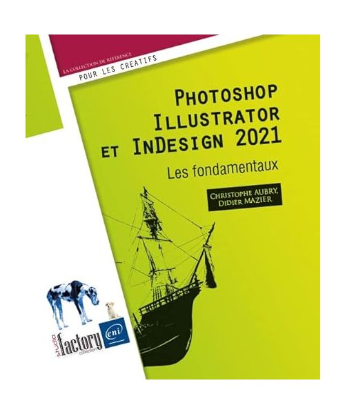 Photoshop, Illustrator et InDesign 2021: Les fondamentaux