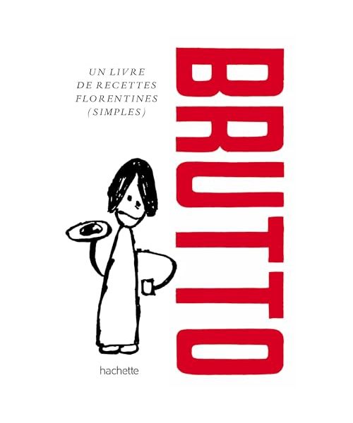 Brutto: Un livre de recettes florentines (simples)