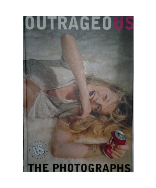 Outrageous: The Photographs (Us Magazine)