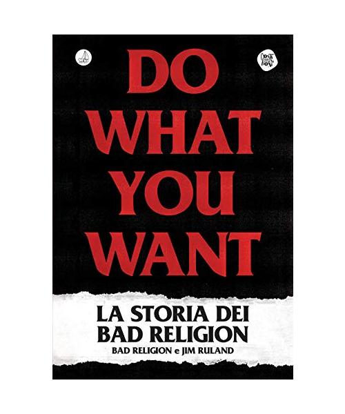 Do what you want. La storia dei Bad Religion