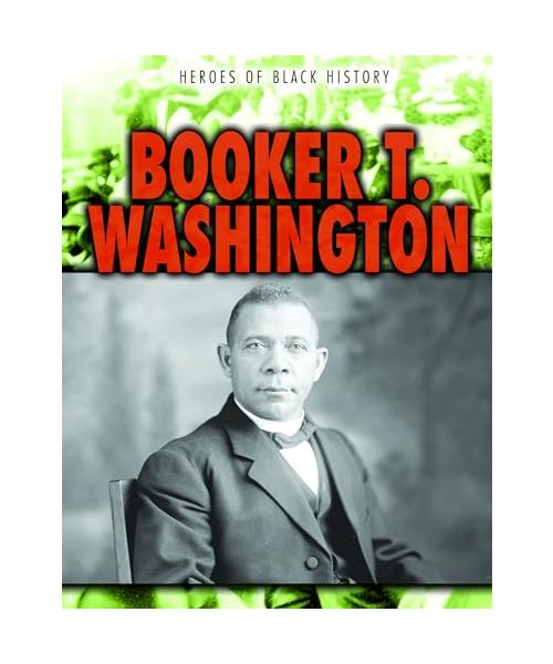 Booker T. Washington (Heroes of Black History)