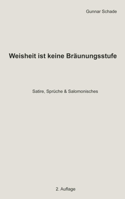 Weisheit ist keine Bräunungsstufe