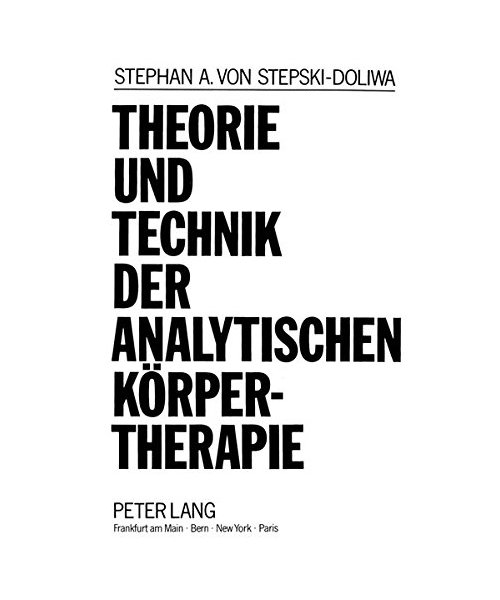 Theorie und Technik der Analytischen Körpertherapie