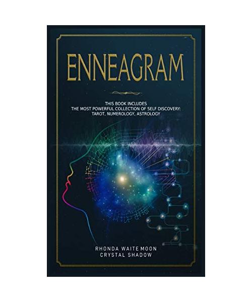 Enneagram: 3 Books in 1. The Most Powerful Collection of Self Discovery: Tarot, Numerology, Astrology