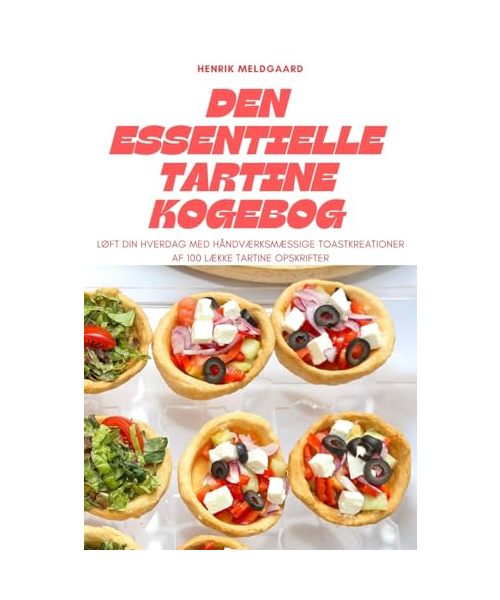 Den Essentielle Tartine Kogebog