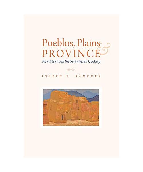 Pueblos, Plains, and Province