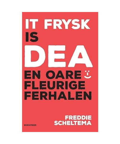 It Frysk is dea en oare fleurige ferhalen