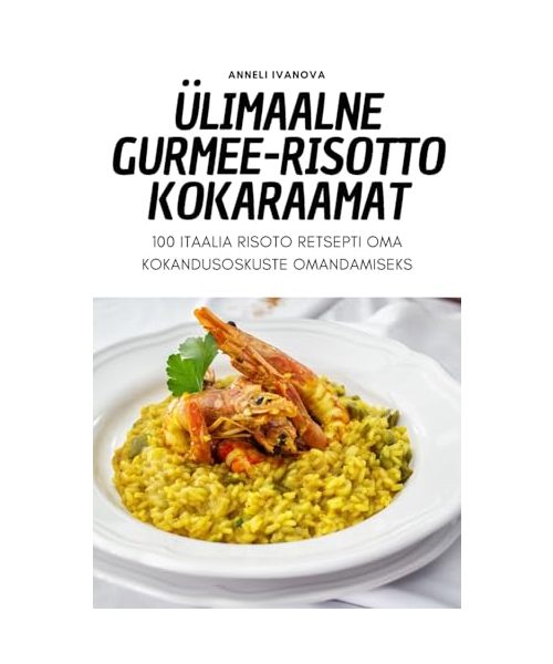 ÜLIMAALNE gurmee-RISOTTO KOKARAAMAT