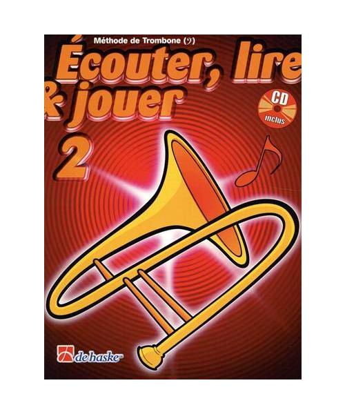 ECouter, Lire & Jouer 2 Trombone - Cle De Fa: MeThode De Trombone - Cle De Fa