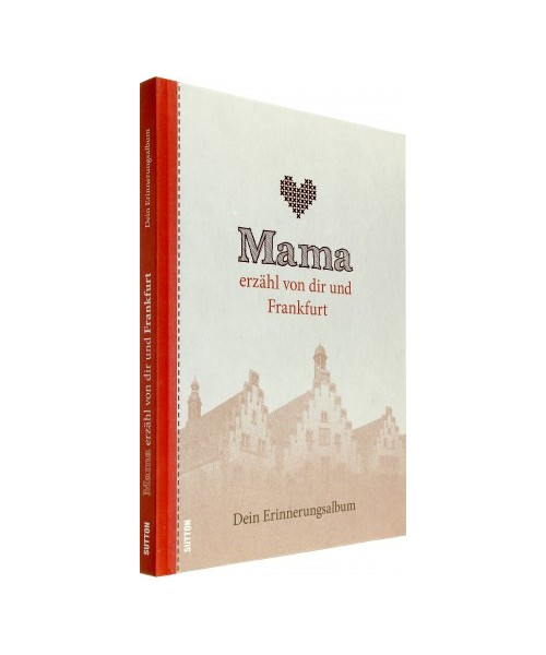 Mama erzähl von dir und Frankfurt