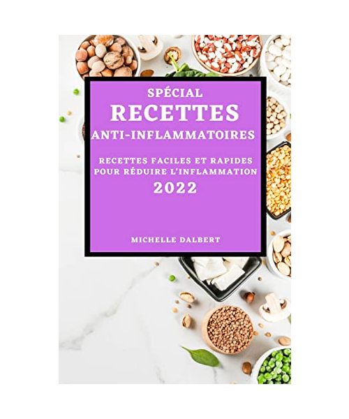 SPÉCIAL  RECETTES ANTI-INFLAMMATOIRES  2022