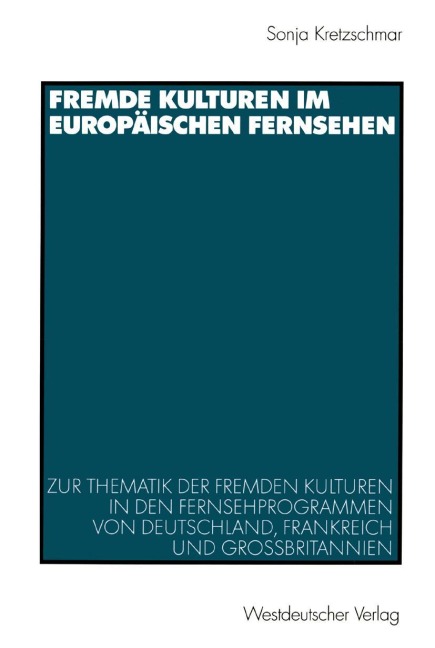 Fremde Kulturen im europäischen Fernsehen
