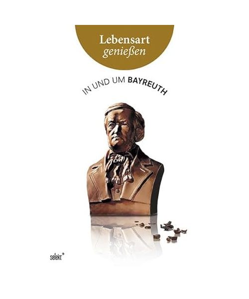 Lebensart genießen - in und um Bayreuth