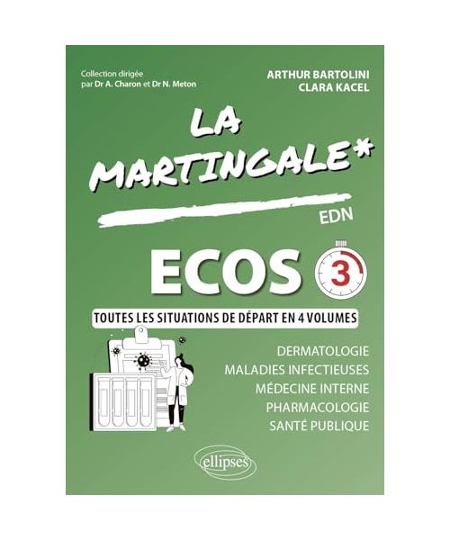 ECOS: Dermatologie - Maladie infectieuse - Médecine interne - Pharmacologie - Santé Publique (La Martingale)