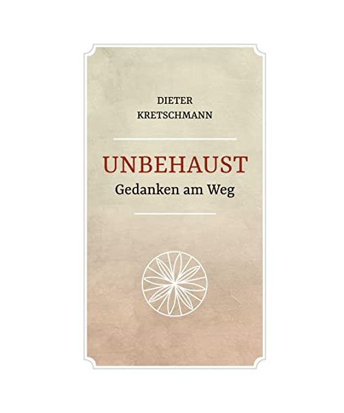 Unbehaust - Gedanken am Weg