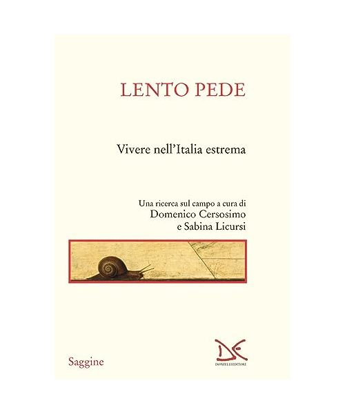 Lento pede. Vivere nell'Italia estrema