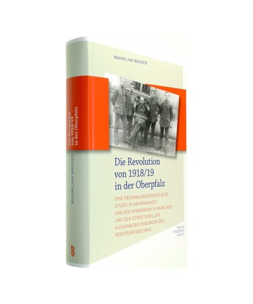 Die Revolution von 1918/19 in der Oberpfalz