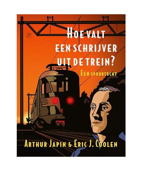 Hoe valt een schrijver uit de trein?: een spoortocht