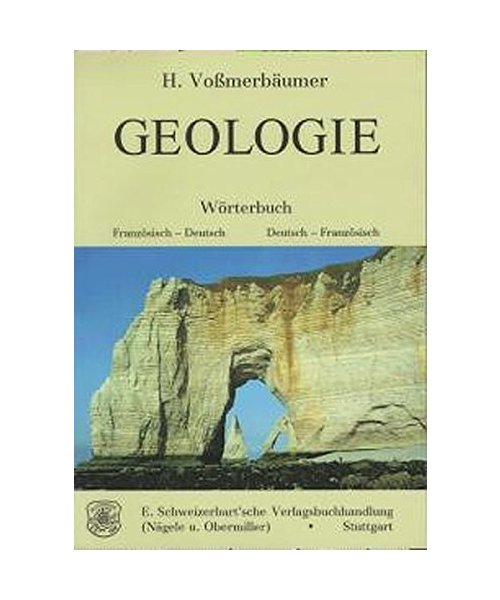Geologie. Wörterbuch Französisch-Deutsch / Deutsch-Französisch