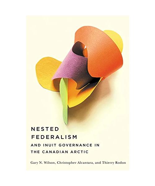 Nested Federalism and Inuit Governance in the Canadian Arctic