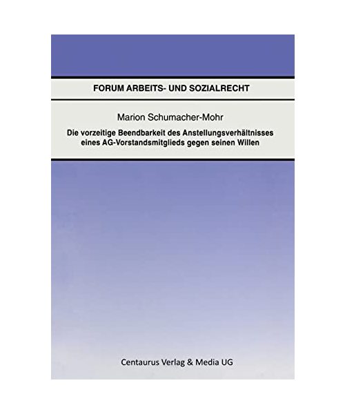 Die vorzeitige Beendbarkeit des Anstellverhältnisses eines AG-Vorstandmitglieds gegen seinen Willen