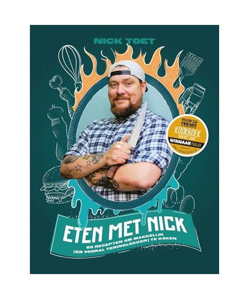 Eten met Nick: 65 recepten om makkelijk (en vooral teringlekker) te koken