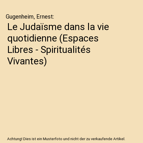 Le Judaïsme dans la vie quotidienne (Espaces Libres - Spiritualités Vivantes)