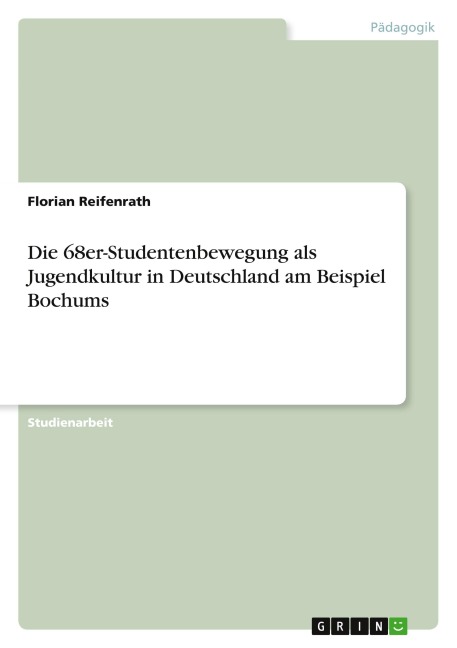 Die 68er-Studentenbewegung als Jugendkultur in Deutschland am Beispiel Bochums