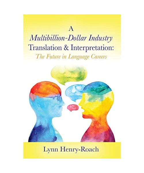 A Multibillion-Dollar Industry Translation & Interpretation