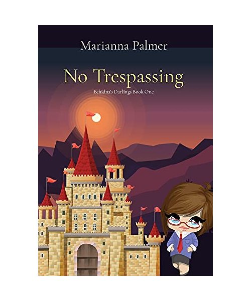 No Trespassing: Echidna's Darlings Book One
