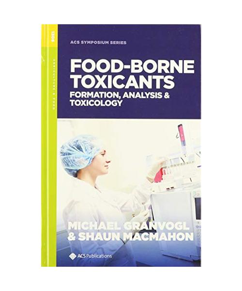 Food-Borne Toxicants: Formation, Analysis, and Toxicology