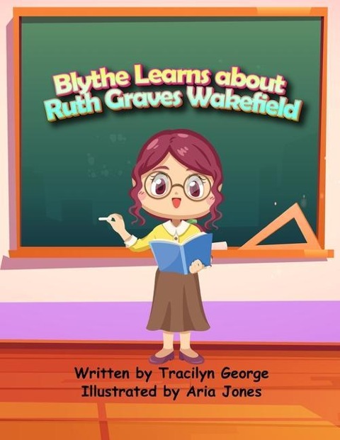 Blythe Learns about Ruth Graves Wakefield