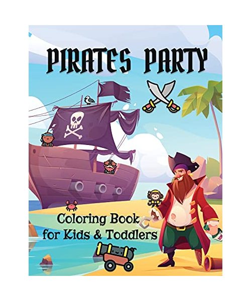 Pirates Party: Coloring Book for Kids and Toddlers Pirate Coloring Book