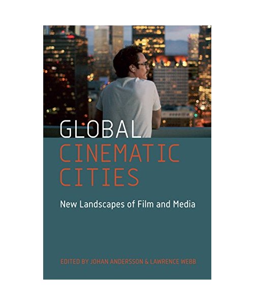 Global Cinematic Cities - New Landscapes of Film and Media