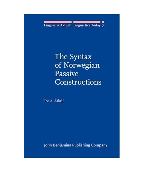 The Syntax of Norwegian Passive Constructions (Linguistik Aktuell/Linguistics Today, Band 7)