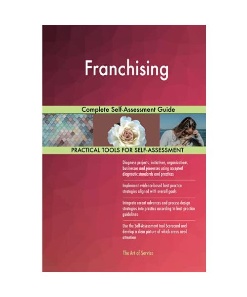 Franchising Complete Self-Assessment Guide