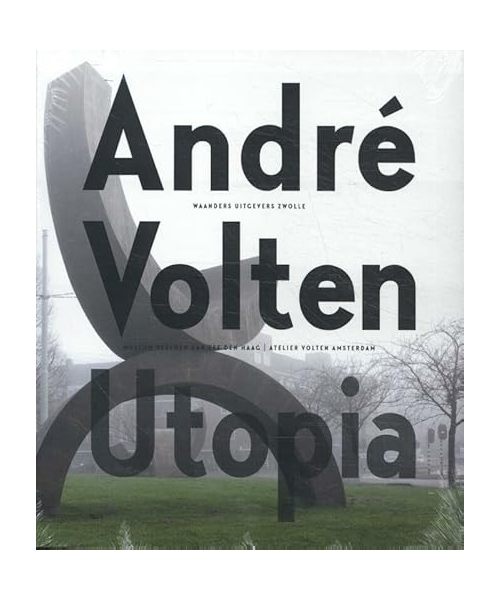 André Volten-Utopia + De jonge André Volten-Schilderijen
