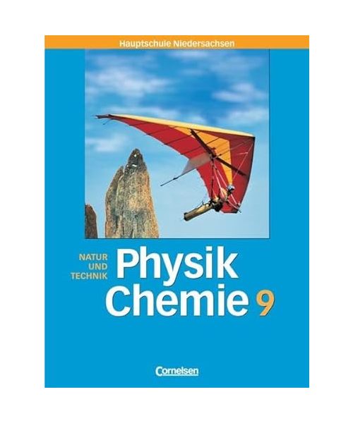 Natur und Technik. Physik Chemie. 9. Hauptschule Niedersachsen