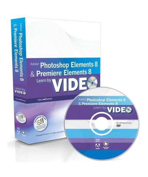 Adobe Photoshop Elements 8  Adobe Premiere Elements 8 Learn by Video [With DVD ROM]