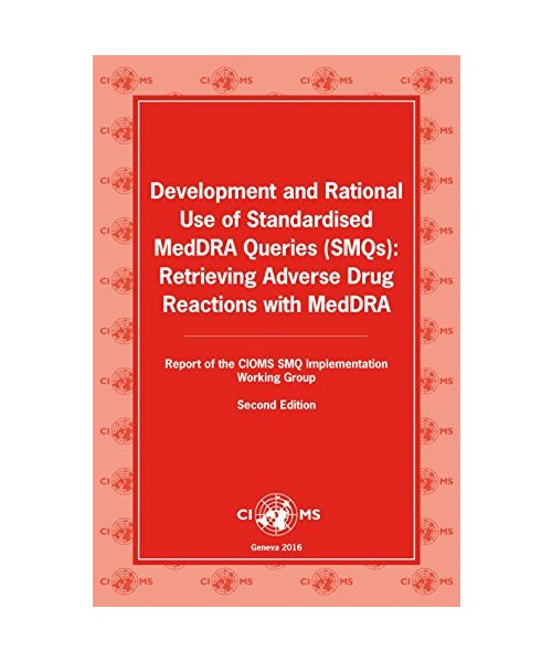 Development and Rational Use of Standardised Meddra Queries (Smqs): Retrieving Adverse Drug Reactions with Meddra
