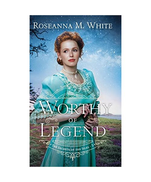 Worthy of Legend (The Secrets of the Isles, 3)