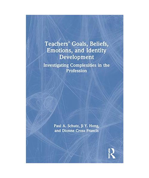Teachers' Goals, Beliefs, Emotions, and Identity Development